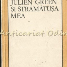 Julien Green Si Stramatusa Mea (Teme 5) - Nicolae Manolescu