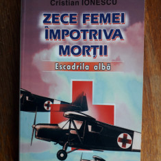 Zece femei impotriva mortii - Cristian Ionescu (aviatie) / R5P5S