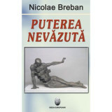 Puterea nevazuta - Nicolae Breban