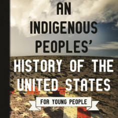 An Indigenous Peoples' History of the United States for Young People