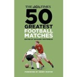 The Times 50 Greatest Football Matches