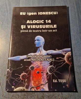 Eugen Ionescu Alogic 14 si virusurile Nicolae Cajal foto