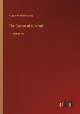 The Garden of Survival: in large print foto