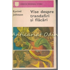 Vise Despre Trandafiri Si Flacari - Eyvind Johnson