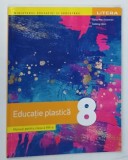 EDUCATIE PLASTICA , MANUAL PENTRU CLASA A VIII-a de OANA-MARI SOLOMON si SIDONIA CALIN , 2020