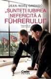 Sunteti Iubirea Nefericita a Fuhrerului Jean-Noel Orengo Corint Paperback Brosat Carti Fictiune
