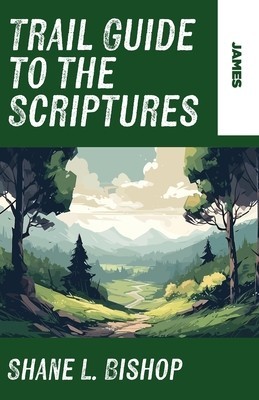 Trail Guide to the Scriptures: James foto