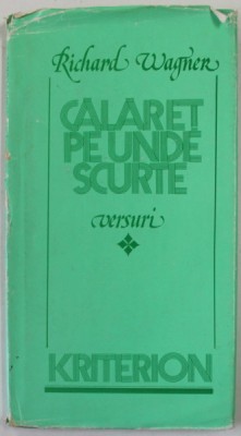 CALARET PE UNDE SCURTE , VERSURI de RICHARD WAGNER , 1984 foto