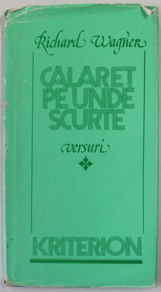 CALARET PE UNDE SCURTE , VERSURI de RICHARD WAGNER , 1984