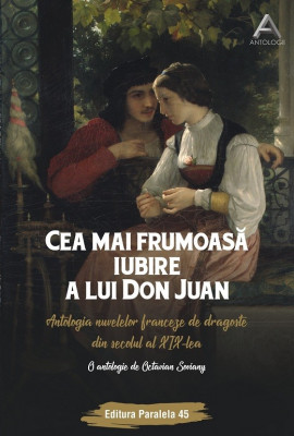 Cea mai frumoasă iubire a lui Don Juan. Antologia nuvelelor franceze de dragoste din secolul al XIX-lea foto
