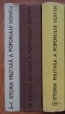 Istoria militara a poporului roman (vol. I + II + III)