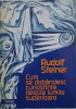 Cum se dobandesc cunostinte despre lumile superioare (Partea intaia) - Rudolf Steiner