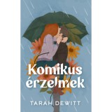 Komikus &eacute;rzelmek - (K&uuml;l&ouml;nleges kiad&aacute;s) - Tarah Dewitt