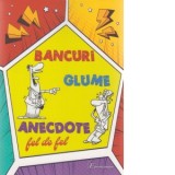 Bancuri. Glume. Anecdote. Fel de fel - Danila Prepeleac