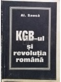 Al. Saucă - KGB-ul și revoluția rom&acirc;nă (editia 1992)