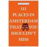 111 Places in Amsterdam That Shouldnt Mi