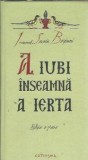 A iubi inseamna a ierta - Ieromonah Savatie Bastovoi