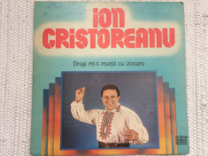 ION CRISTOREANU DRAGI MI-S MUNTII CU IZVOARE disc VINYL LP muzica populara 01628 foto