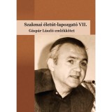 Szakmai &eacute;let&uacute;t-lapozgat&oacute; VII. G&aacute;sp&aacute;r L&aacute;szl&oacute; eml&eacute;kk&ouml;tet - B&aacute;rdossy Ildik&oacute;