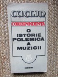 Dimitrie Cuclin - Corespondenta. O Istorie Polemica a Muzicii