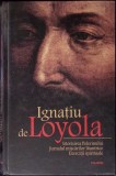 ISTORISIREA PELERINULUI. JURNALUL MISCARILOR LAUNTRICE. EXERCITII SPIRITUALE-IGNATIU DE LOYOLA-352545