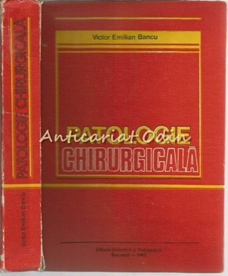 Patologie Chirurgicala - Victor Emilian Bancu foto