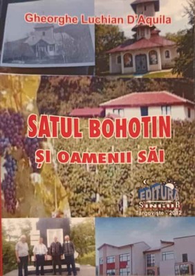 SATUL BOHOTIN SI OAMENII SAI-GHEORGHE LUCHIAN D&amp;#039;AQUILA foto