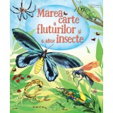 Marea Carte A Fluturilor Si A Altor Insecte, Usborne Books - Editura Univers Enciclopedic