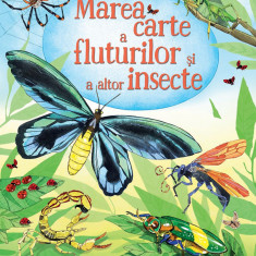 Marea Carte A Fluturilor Si A Altor Insecte, Usborne Books - Editura Univers Enciclopedic