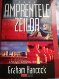 Amprentele Zeilor - Graham Hancock, Editura Aldo Press, 2000, 631 pagini