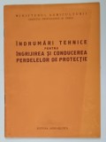 INDRUMARI TEHNICE PENTRU INGRIJIREA SI CONDUCEREA PEREDELELOR DE PROTECTIE de IOAN Z. LUPE , 1961