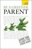 Be a Greener Parent | Lynoa Cattanach