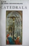 Catedrala - Alain Erlande-Brandenburg