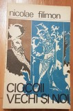 Ciocoii vechi si noi de Nicolae Filimon, 1972