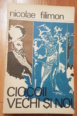 Ciocoii vechi si noi de Nicolae Filimon foto