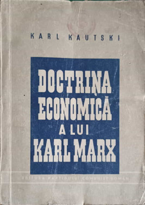 DOCTRINA ECONOMICA A LUI KARL MARX-KARL KAUTSKI foto