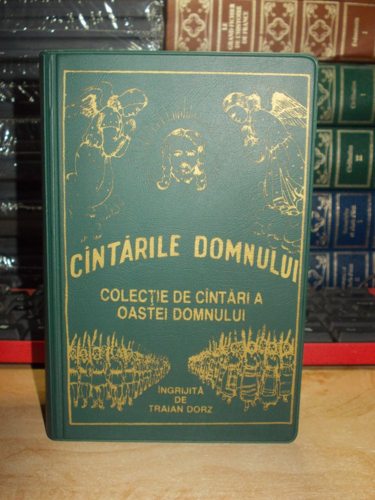 TRAIAN DORZ - CANTARILE DOMNULUI , COLECTIE DE CANTARI A OASTEI DOMNULUI |  arhiva Okazii.ro