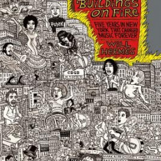 Love Goes to Buildings on Fire: Five Years in New York That Changed Music Forever