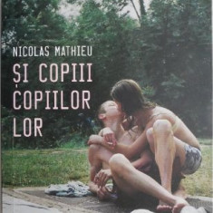 Si copiii copiilor lor – Nicolas Mathieu