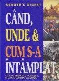 Cand, unde &amp;amp;amp; cum s-a intamplat