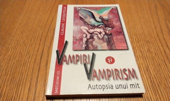 VAMPIRI si VAMPIRISM - Autopsia unui Mit - Claude Lecouteux - 2002, 159 p.