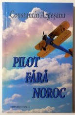 PILOT FARA NOROC de CONSTANTIN ARGESANU , 2014 foto