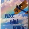 PILOT FARA NOROC de CONSTANTIN ARGESANU , 2014