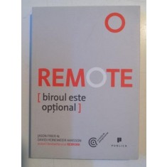 REMOTE . BIROUL ESTE OPTIONAL de JASON FRIED , DAVID HEINEMER HANSSON , 2014