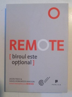 REMOTE . BIROUL ESTE OPTIONAL de JASON FRIED , DAVID HEINEMER HANSSON , 2014 foto