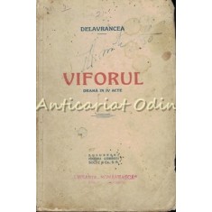 Viforul. Drama In IV Acte - Barbu St. Delavrancea - 1940