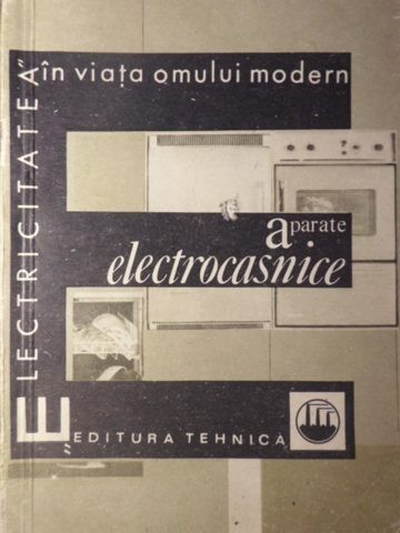 APARATE ELECTROCASNICE-DUMITRU MIRON, OLGA PAPAGHEORGHE-233208