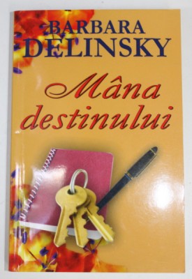 MANA DESTINULUI de BARBARA DELINSKY , 2008 foto