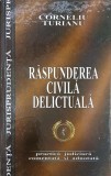 Raspunderea civila delictuala. Parctica judiciara comentata si adnotata - Corneliu Turianu