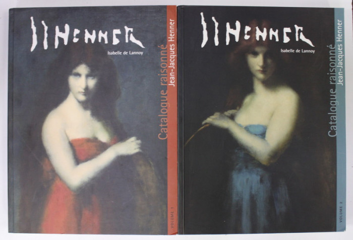 JEAN - JACQUES HENNER par ISABELLE DE LANNOY , CATALOGUE RAISONNE , VOLUMELE I -II , 2008